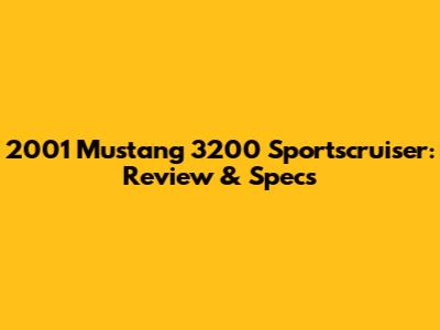 2001 Mustang 3200 Sportscruiser: Review & Specs