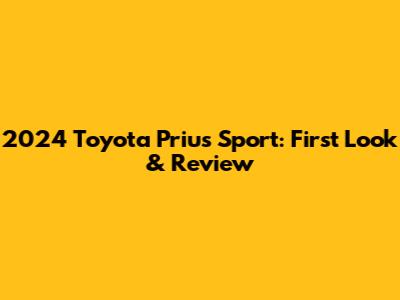 2024 Toyota Prius Sport: First Look & Review