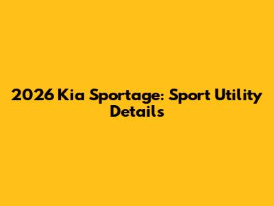 2026 Kia Sportage: Sport Utility Details