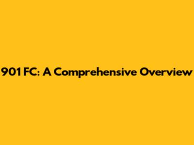 901 FC: A Comprehensive Overview