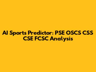 AI Sports Predictor: PSE OSCS CSS CSE FCSC Analysis