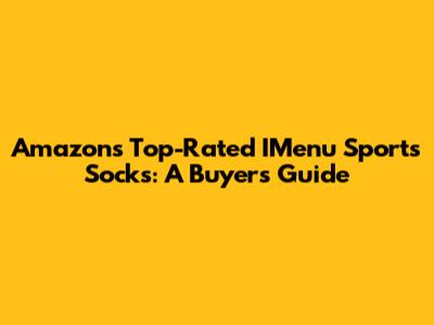 Amazon's Top-Rated IMenu Sports Socks: A Buyer's Guide