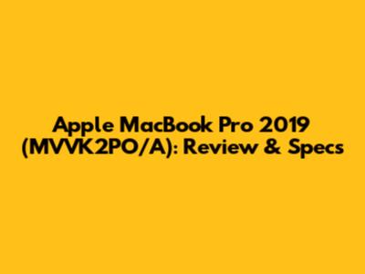 Apple MacBook Pro 2019 (MVVK2PO/A): Review & Specs