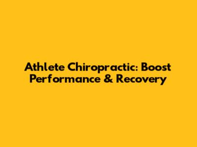Athlete Chiropractic: Boost Performance & Recovery