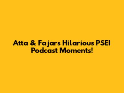 Atta & Fajar's Hilarious PSEI Podcast Moments!