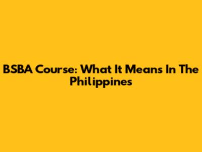 BSBA Course: What It Means In The Philippines