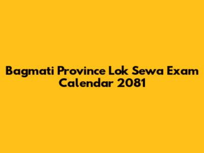 Bagmati Province Lok Sewa Exam Calendar 2081