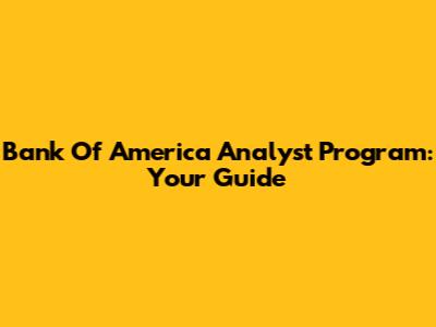 Bank Of America Analyst Program: Your Guide