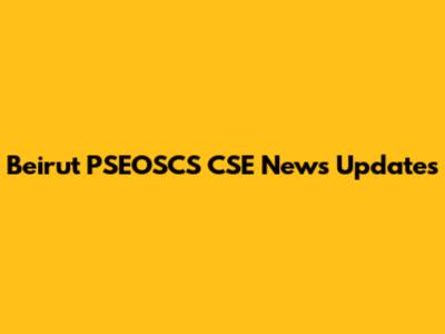 Beirut PSEOSCS CSE News Updates
