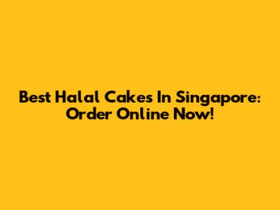 Best Halal Cakes In Singapore: Order Online Now!
