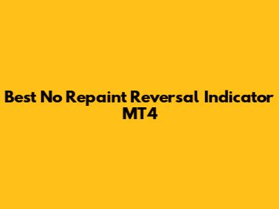 Best No Repaint Reversal Indicator MT4