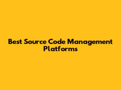 Best Source Code Management Platforms