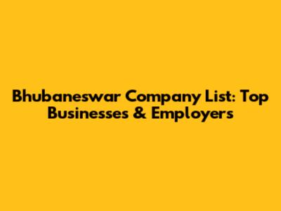 Bhubaneswar Company List: Top Businesses & Employers