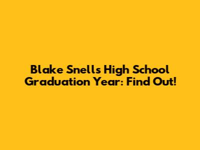 Blake Snell's High School Graduation Year: Find Out!