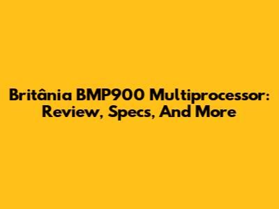 Britânia BMP900 Multiprocessor: Review, Specs, And More