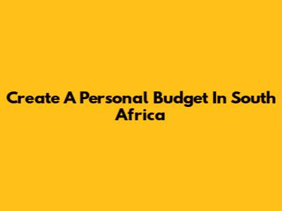 Create A Personal Budget In South Africa