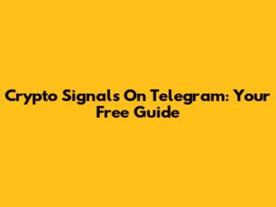 Crypto Signals On Telegram: Your Free Guide