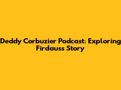 Deddy Corbuzier Podcast: Exploring Firdaus's Story