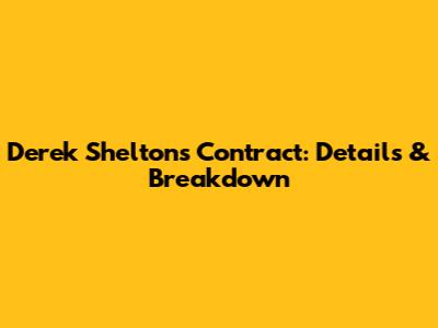 Derek Shelton's Contract: Details & Breakdown