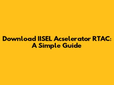 Download IISEL Acselerator RTAC: A Simple Guide