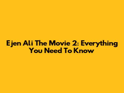 Ejen Ali The Movie 2: Everything You Need To Know