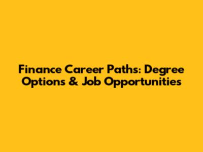Finance Career Paths: Degree Options & Job Opportunities