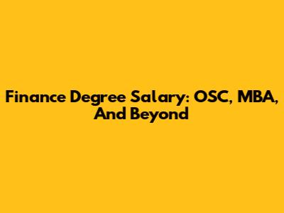 Finance Degree Salary: OSC, MBA, And Beyond
