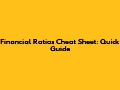 Financial Ratios Cheat Sheet: Quick Guide