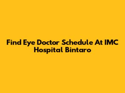 Find Eye Doctor Schedule At IMC Hospital Bintaro