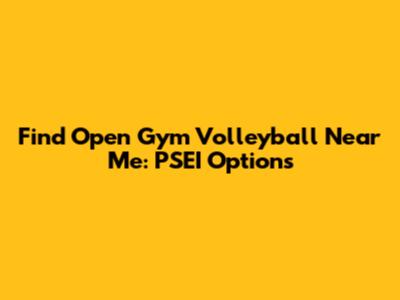 Find Open Gym Volleyball Near Me: PSEI Options