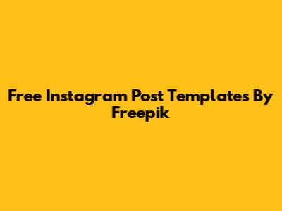 Free Instagram Post Templates By Freepik