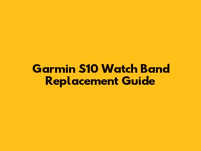 Garmin S10 Watch Band Replacement Guide