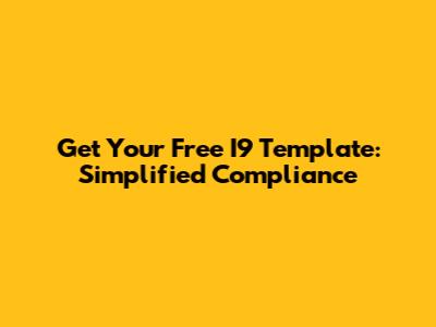 Get Your Free I9 Template: Simplified Compliance