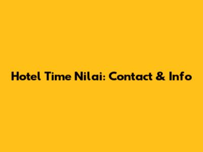 Hotel Time Nilai: Contact & Info