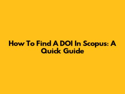 How To Find A DOI In Scopus: A Quick Guide