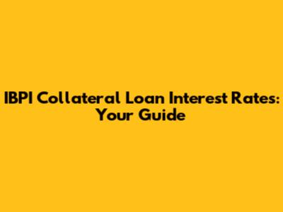 IBPI Collateral Loan Interest Rates: Your Guide