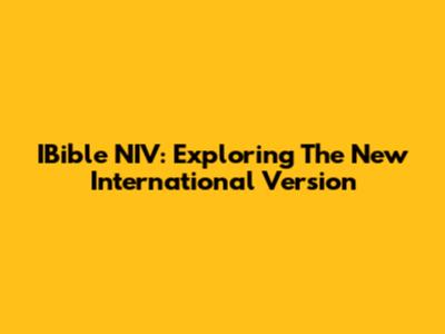 IBible NIV: Exploring The New International Version