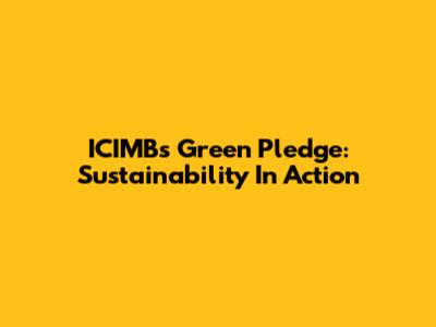 ICIMB's Green Pledge: Sustainability In Action