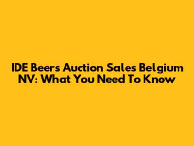 IDE Beers Auction Sales Belgium NV: What You Need To Know
