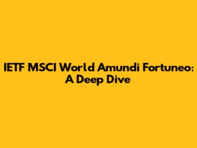 IETF MSCI World Amundi Fortuneo: A Deep Dive