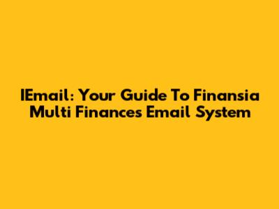 IEmail: Your Guide To Finansia Multi Finance's Email System