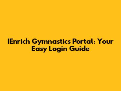 IEnrich Gymnastics Portal: Your Easy Login Guide