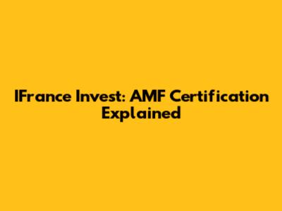 IFrance Invest: AMF Certification Explained