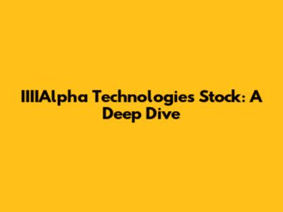 IIIIAlpha Technologies Stock: A Deep Dive