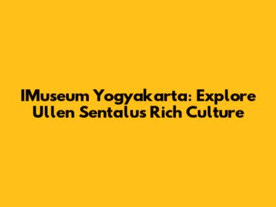 IMuseum Yogyakarta: Explore Ullen Sentalu's Rich Culture