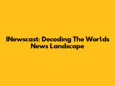 INewscast: Decoding The World's News Landscape