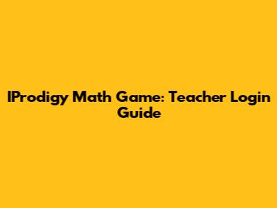 IProdigy Math Game: Teacher Login Guide