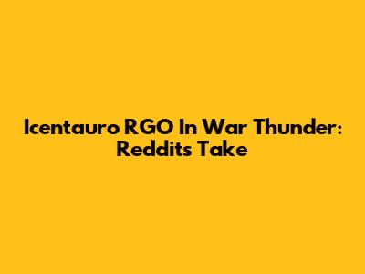 Icentauro RGO In War Thunder: Reddit's Take