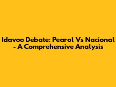 Idavoo Debate: Pearol Vs Nacional - A Comprehensive Analysis