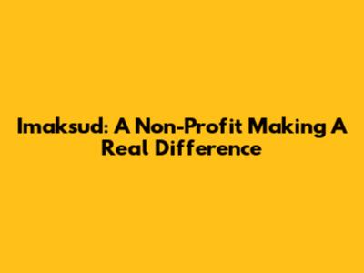 Imaksud: A Non-Profit Making A Real Difference